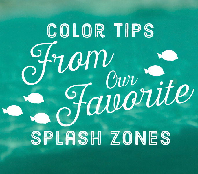 Color Tips from Our Favorite Splash Zones